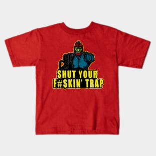 Shut Your F#$kin' Trap Kids T-Shirt